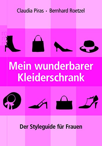 Imagen de archivo de Mein wunderbarer Kleiderschrank: Der Styleguide fr Frauen a la venta por medimops