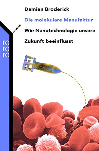 Stock image for Die molekulare Manufaktur. Wie Nanotechnologie unsere Zukunft beeinflusst for sale by Der Bcher-Br
