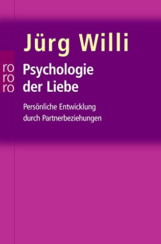 Beispielbild fr Psychologie der Liebe: Persnliche Entwicklung durch Partnerbeziehungen zum Verkauf von medimops