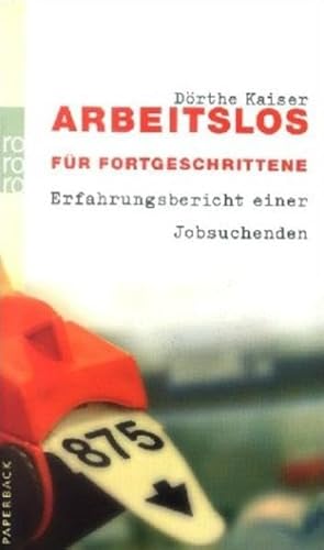 9783499616549: Arbeitslos fr Fortgeschrittene.