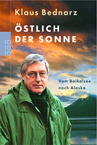 Östlich der Sonne - Vom Baikalsee Nach Alaska - Vom AUtor Signierte Ausgabe"