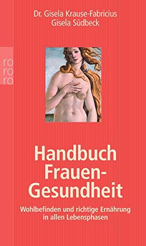 Stock image for Handbuch Frauen-Gesundheit. Wohlbefinden und richtige Ernhrung in allen Lebensphasen for sale by Der Bcher-Br