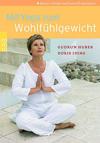 Beispielbild fr Mit Yoga zum Wohlfühlgewicht. Balance finden und lustvoll abnehmen. zum Verkauf von Books From California