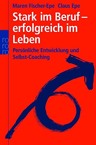 9783499616952: Stark im Beruf - erfolgreich im Leben: Persnliche Entwicklung und Selbst-Coaching