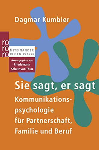 Sie sagt, er sagt: Kommunikationspsychologie für Partnerschaft, Familie und Beruf - Dagmar Kumbier