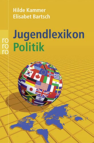 Jugendlexikon Politik: 800 einfache Antworten auf schwierige Fragen - Kammer, Hilde und Elisabet Bartsch