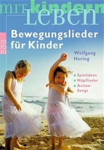 Bewegungslieder für Kinder: Spielideen. Hüpflieder. Action-Songs: Action-Songs. Spielideen. Hüpflieder. Klatschspiele - Hering, Wolfgang