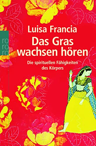 Stock image for Das Gras wachsen hren: Die spirituellen Fhigkeiten des Krpers for sale by medimops