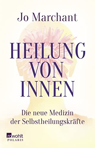 Beispielbild fr Heilung von innen: Die neue Medizin der Selbstheilungskrfte zum Verkauf von medimops