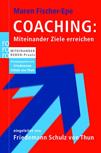 Coaching: Miteinander Ziele erreichen - Fischer-Epe, Maren und Friedemann Schulz von Thun