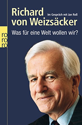 Was für eine Welt wollen wir? - Richard von, Weizsäcker