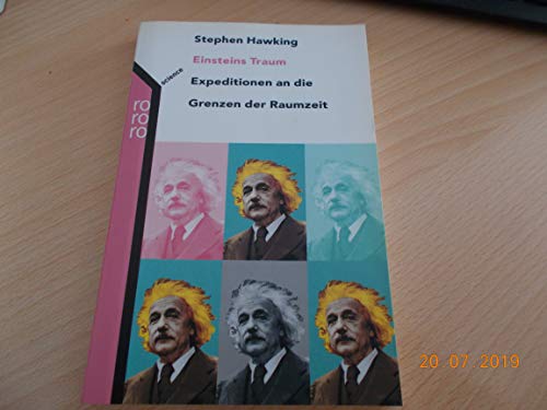 Einsteins Traum : Expeditionen an die Grenzen der Raumzeit. Stephen Hawking. Dt. von Hainer Kober / Rororo ; 62023 : rororo science - Hawking, Stephen W.