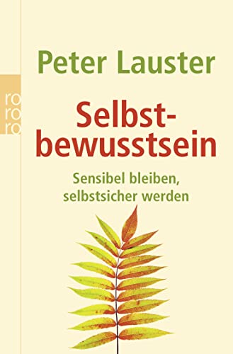 Selbstbewusstsein: Sensibel bleiben, selbstsicher werden (9783499620379) by Lauster, Peter