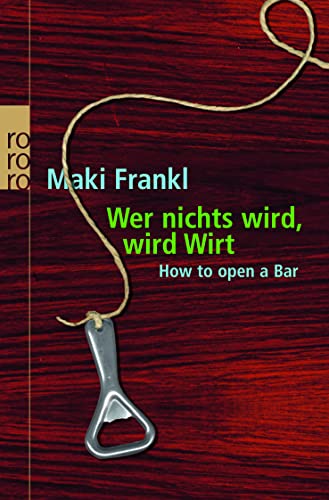 Stock image for Wer nichts wird, wird Wirt: How to open a bar for sale by medimops