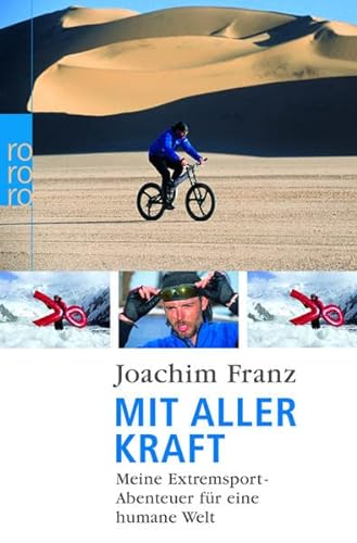 Mit aller Kraft ; meine Extremsport-Abenteuer für eine humane Welt - Franz, Joachim, Werner Irro und Harald Krämer