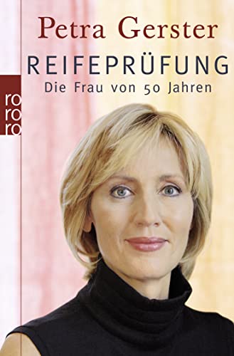 Reifeprüfung - Die Frau von 50 Jahren - Gerster, Petra