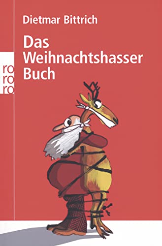 Das Weihnachtshasser-Buch. [Ill. Susanne Kracht] / Rororo ; 62072 - Bittrich, Dietmar