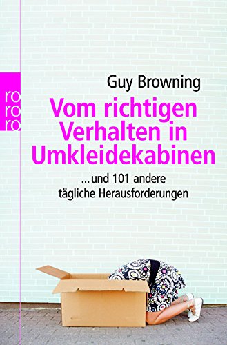 Beispielbild fr Vom richtigen Verhalten in Umkleidekabinen: . und 101 andere tgliche Herausforderungen zum Verkauf von Leserstrahl  (Preise inkl. MwSt.)