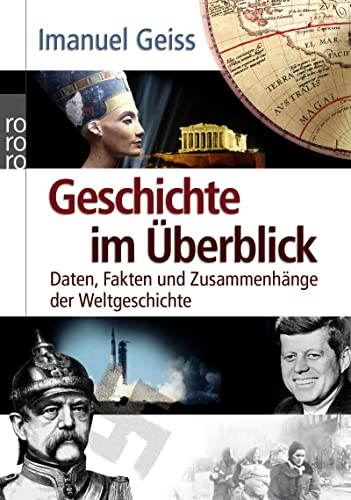 Geschichte im Überblick: Daten, Fakten und Zusammenhänge der Weltgeschichte - Geiss, Imanuel