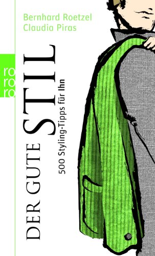 Stock image for Der gute Stil: 500 Styling-Tipps fr ihn for sale by medimops