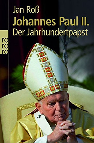 Johannes Paul 2.: Der Jahrhundertpapst. Nr. 62116, - Roß, Jan
