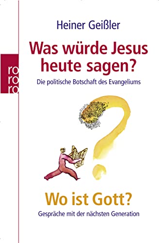 9783499621543: Was wrde Jesus heute sagen? / Wo ist Gott?. Sonderausgabe: Die politische Botschaft des Evangeliums / Gesprche mit der nchsten Generation