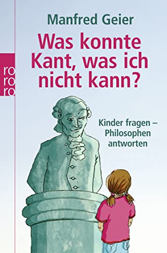 Beispielbild fr Was konnte Kant, was ich nicht kann?: Kinder fragen, Philosophen antworten zum Verkauf von Antiquariat Nam, UstId: DE164665634