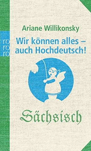 9783499621734: Wir knnen alles - auch Hochdeutsch!: Schsisch