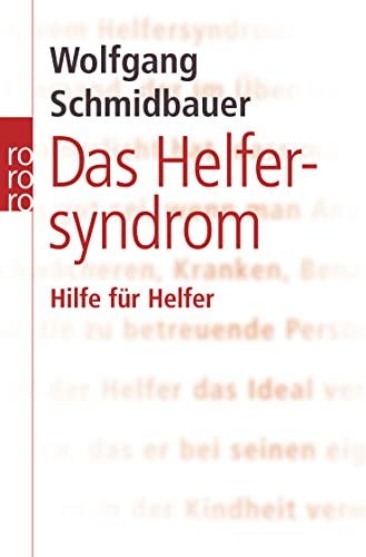 Das Helfersyndrom: Hilfe für Helfer (rororo Taschenbücher) - Schmidbauer, Wolfgang