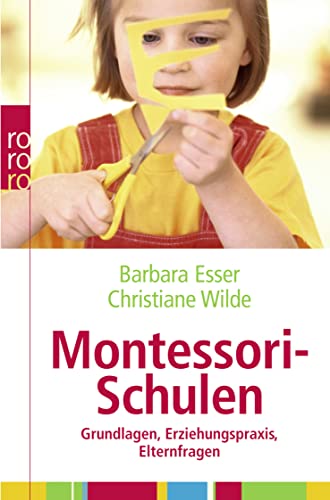 Beispielbild fr Montessori-Schulen: Grundlagen, Erziehungspraxis, Elternfragen zum Verkauf von medimops