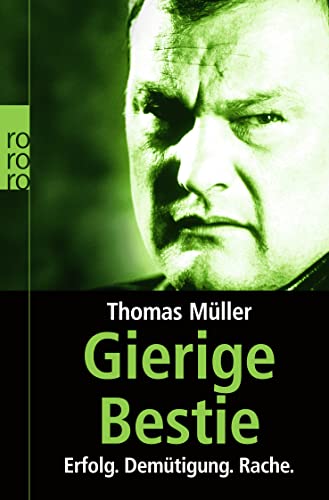 Gierige Bestie (9783499622335) by Thomas MÃ¼ller