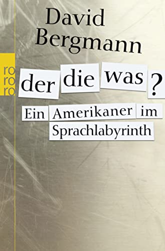 9783499622502: Der, die, was?: Ein Amerikaner im Sprachlabyrinth