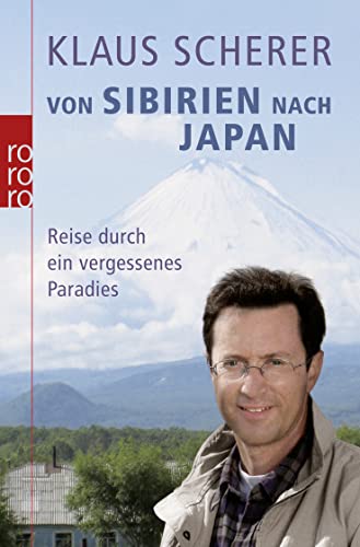 Beispielbild fr Von Sibirien nach Japan: Reise durch ein vergessenes Paradies (sachbuch) zum Verkauf von medimops