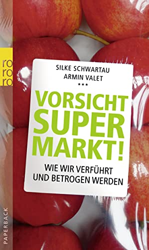 Vorsicht Supermarkt - Wie wir verführt und betrogen werden - Schwartau Silke, Valet Armin