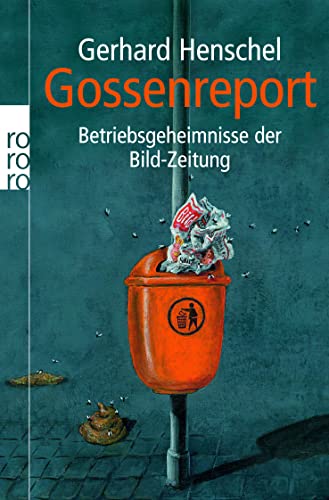 9783499623189: Gossenreport: Betriebsgeheimnisse der Bild-Zeitung