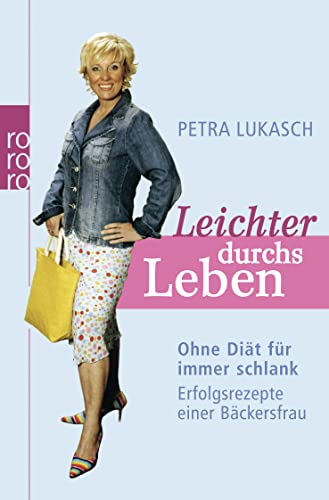 Stock image for Leichter durchs Leben: Ohne Dit fr immer schlank. Erfolgsrezepte einer Bckersfrau for sale by medimops