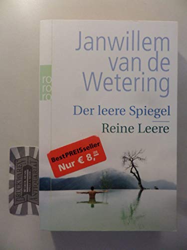 Der leere Spiegel : Erfahrungen in einem japanischen Zen-Kloster; Reine Leere : Erfahrungen eines respektlosen Zen-Schülers; Janwillem van de Wetering. Dt. von Herbert Graf und Klaus Schomburg. Rororo ; 62334 : Sachbuch - Van de Wetering, Janwillem