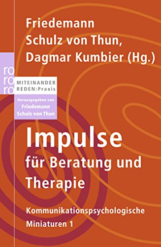 Impulse für Beratung und Therapie : Kommunikationspsychologische Miniaturen 1 - Friedemann Schulz von Thun