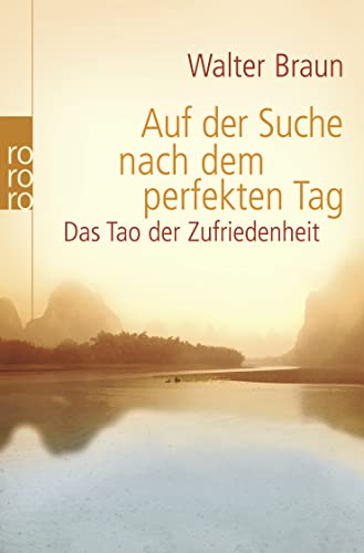 Beispielbild fr Auf der Suche nach dem perfekten Tag: Das Tao der Zufriedenheit zum Verkauf von medimops