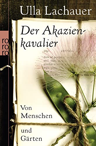 9783499623523: Der Akazienkavalier: Von Menschen und Grten: 62352