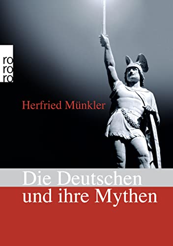 9783499623943: Die Deutschen und ihre Mythen