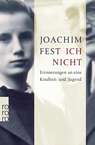 Ich nicht Erinnerungen an eine Kindheit und Jugend - Joachim Fest