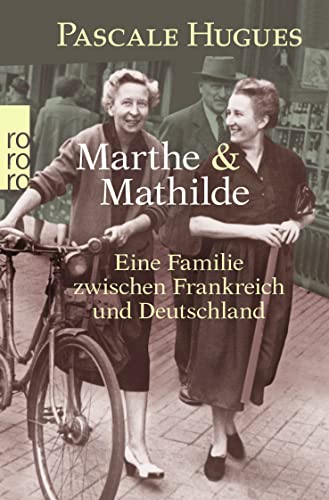 Marthe und Mathilde: Eine Familie zwischen Frankreich und Deutschland - Hugues, Pascale und Lis Künzli