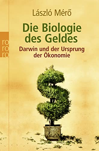 Beispielbild fr Die Biologie des Geldes: Darwin und der Ursprung der konomie zum Verkauf von medimops