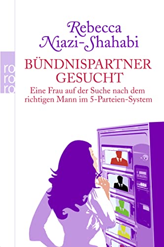 Beispielbild fr Bndnispartner gesucht: Eine Frau auf der Suche nach dem richtigen Mann im 5-Parteien-System zum Verkauf von Der Bcher-Br