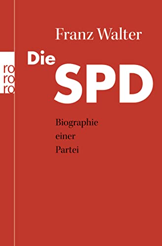 Beispielbild fr Die SPD: Biographie einer Partei zum Verkauf von medimops