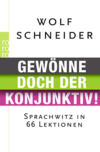 Stock image for Gew nne doch der Konjunktiv!: Sprachwitz in 66 Lektionen for sale by WorldofBooks