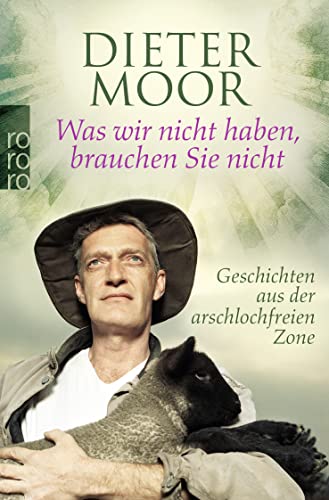 9783499624759: Was wir nicht haben, brauchen Sie nicht: Geschichten aus der arschlochfreien Zone: 62475