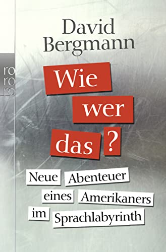Stock image for Wie, wer, das?: Neue Abenteuer eines Amerikaners im Sprachlabyrinth for sale by medimops