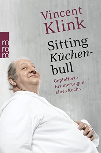Stock image for Sitting Küchenbull: Gepfefferte Erinnerungen eines Kochs for sale by HPB-Red